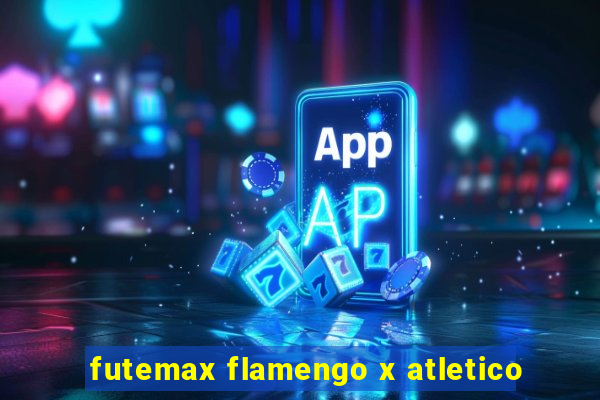 futemax flamengo x atletico